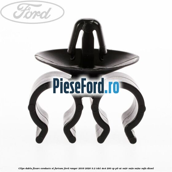 Clips dublu fixare conducte si furtune Ford Ranger 2016-2020 3.2 TDCi 4x4 200 cp Clips dublu fixare conducte si furtune Ford Ranger 2016-2020 3.2 TDCi 4x4 200 cp P5-AT, SA2R, SA2S, SA2W, SAFA diesel