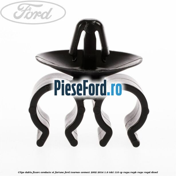 Clips dublu fixare conducte si furtune Ford Tourneo Connect 2002-2014 1.8 TDCi 110 cp RWPA, RWPB, RWPC, RWPD diesel