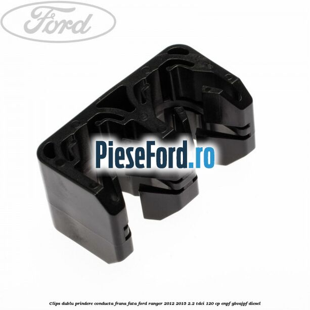 Clips dublu prindere conducta frana fata Ford Ranger 2012-2015 2.2 TDCi 120 cp ENPF, GBVAJPF diesel