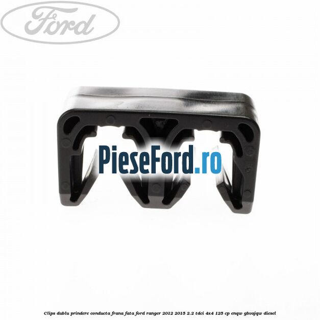 Clips dublu prindere conducta frana fata Ford Ranger 2012-2015 2.2 TDCi 4x4 125 cp ENQW, GBVAJQW diesel