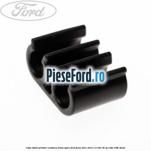 Clips dublu prindere conducta frana spate Ford Focus 2011-2014 1.6 TDCi 95 cp T3DA, T3DB diesel
