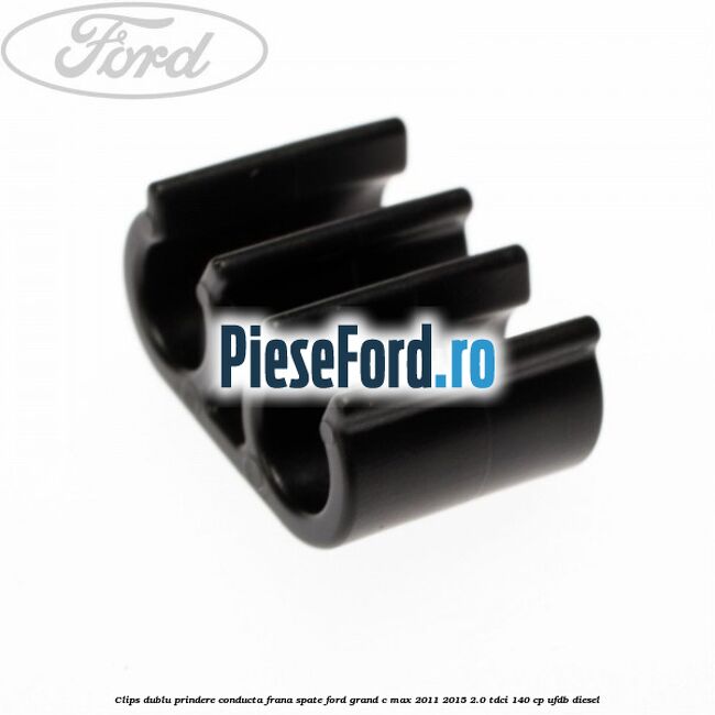 Clips dublu prindere conducta frana spate Ford Grand C-Max 2011-2015 2.0 TDCi 140 cp Clips dublu prindere conducta frana spate Ford Grand C-Max 2011-2015 2.0 TDCi 140 cp UFDB diesel