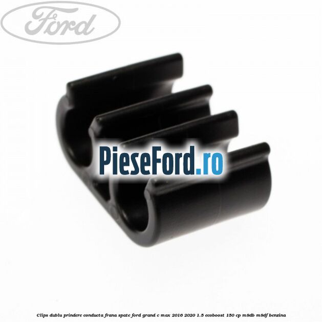 Clips dublu prindere conducta frana spate Ford Grand C-Max 2016-2020 1.5 EcoBoost 150 cp M8DB, M8DF benzina