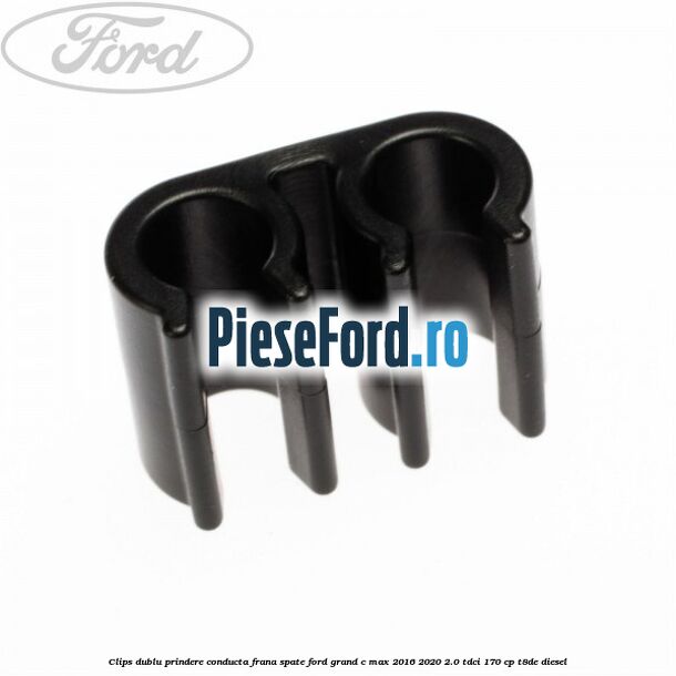 Clips dublu prindere conducta frana spate Ford Grand C-Max 2016-2020 2.0 TDCi 170 cp T8DE diesel