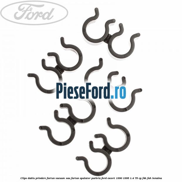 Clips dublu prindere furtun vacuum sau furtun spalator parbriz Ford Escort 1990-1995 1.4 75 cp F4B, FUH benzina