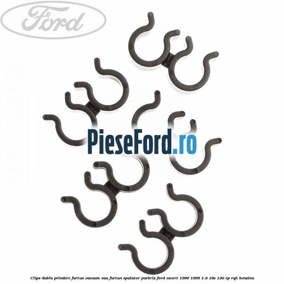 Clips dublu prindere furtun vacuum sau furtun spalator parbriz Ford Escort 1990-1995 1.8 16V 130 cp RQB benzina