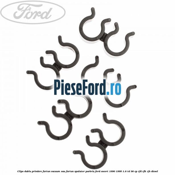 Clips dublu prindere furtun vacuum sau furtun spalator parbriz Ford Escort 1990-1995 1.8 TD 90 cp RFD, RFK, RFS diesel