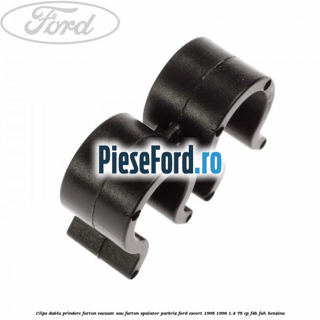 Clips dublu prindere furtun vacuum sau furtun spalator parbriz Ford Escort 1995-1998 1.4 75 cp F4B, FUH benzina