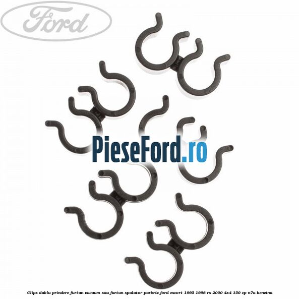 Clips dublu prindere furtun vacuum sau furtun spalator parbriz Ford Escort 1995-1998 RS 2000 4x4 150 cp N7A benzina