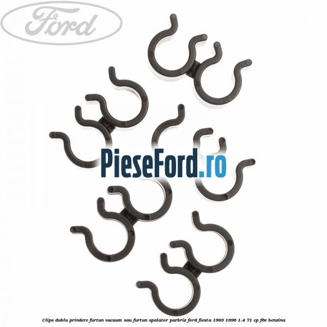 Clips dublu prindere furtun vacuum sau furtun spalator parbriz Ford Fiesta 1989-1996 1.4 71 cp F6E benzina