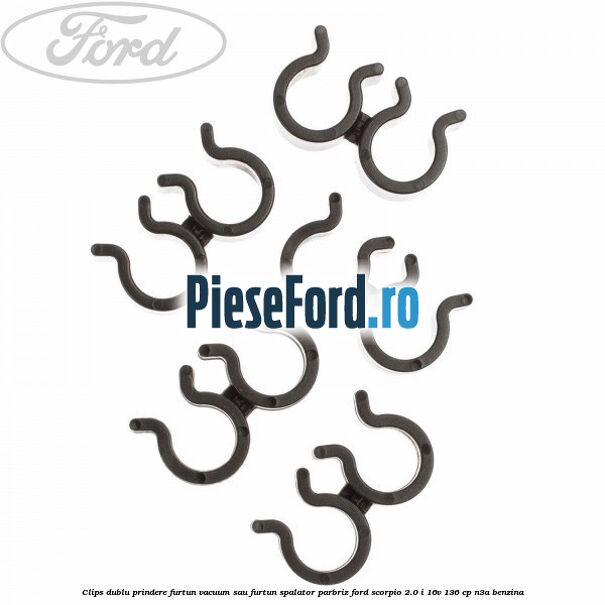 Clips dublu prindere furtun vacuum sau furtun spalator parbriz Ford Scorpio 2.0 i 16V 136 cp N3A benzina