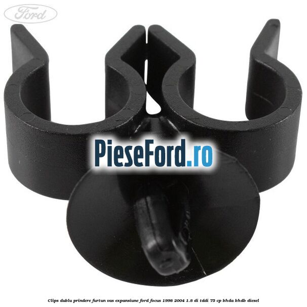 Clips dublu prindere furtun vas expansiune Ford Focus 1998-2004 1.8 DI/TDDi 75 cp Clips dublu prindere furtun vas expansiune Ford Focus 1998-2004 1.8 DI/TDDi 75 cp BHDA, BHDB diesel