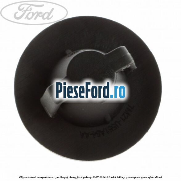 Clips element compartiment portbagaj ebony Ford Galaxy 2007-2014 2.0 TDCi 140 cp QXWA, QXWB, QXWC, UFWA diesel