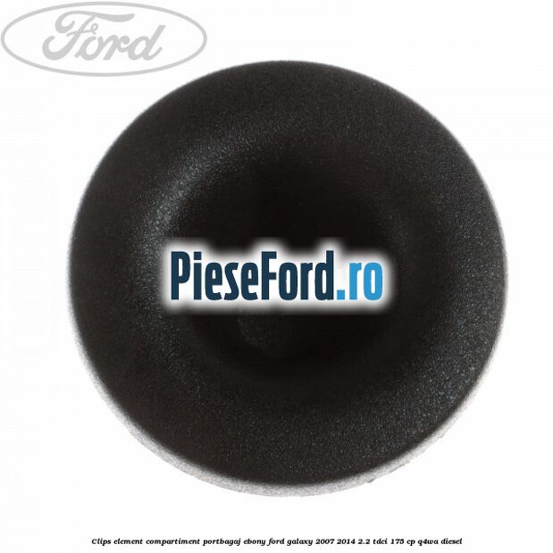 Clips element compartiment portbagaj ebony Ford Galaxy 2007-2014 2.2 TDCi 175 cp Clips element compartiment portbagaj ebony Ford Galaxy 2007-2014 2.2 TDCi 175 cp Q4WA diesel