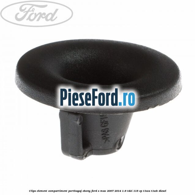 Clips element compartiment portbagaj ebony Ford S-Max 2007-2014 1.6 TDCi 115 cp T1WA, T1WB diesel