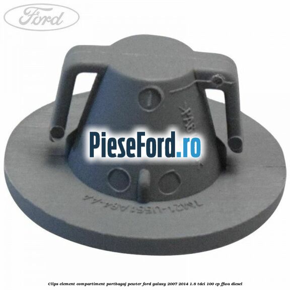 Clips element compartiment portbagaj pewter Ford Galaxy 2007-2014 1.8 TDCi 100 cp FFWA diesel