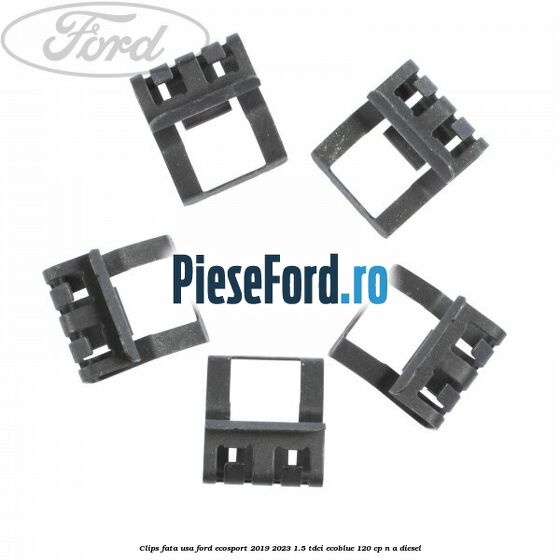 Clips fata usa Ford EcoSport 2019-2023 1.5 TDCi EcoBlue 120 cp Clips fata usa Ford EcoSport 2019-2023 1.5 TDCi EcoBlue 120 cp n/a diesel
