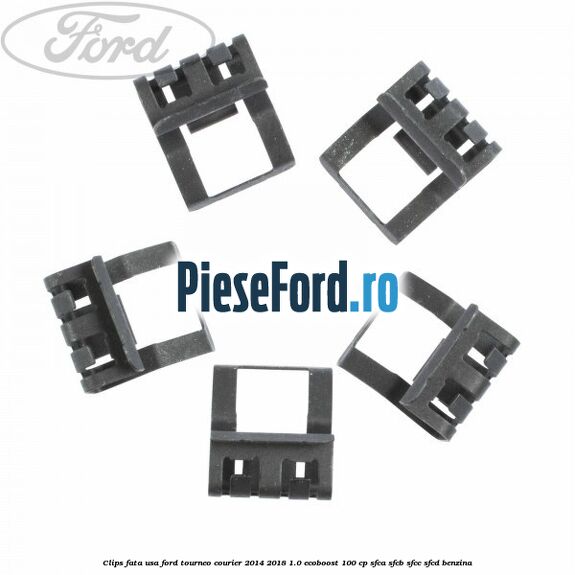 Clips fata usa Ford Tourneo Courier 2014-2018 1.0 EcoBoost 100 cp SFCA, SFCB, SFCC, SFCD benzina
