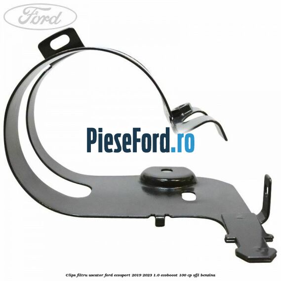Clips filtru uscator Ford EcoSport 2019-2023 1.0 EcoBoost 100 cp Clips filtru uscator Ford EcoSport 2019-2023 1.0 EcoBoost 100 cp SFJL benzina