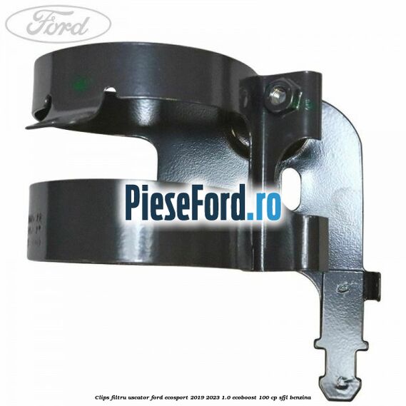 Clips filtru uscator Ford EcoSport 2019-2023 1.0 EcoBoost 100 cp Clips filtru uscator Ford EcoSport 2019-2023 1.0 EcoBoost 100 cp SFJL benzina