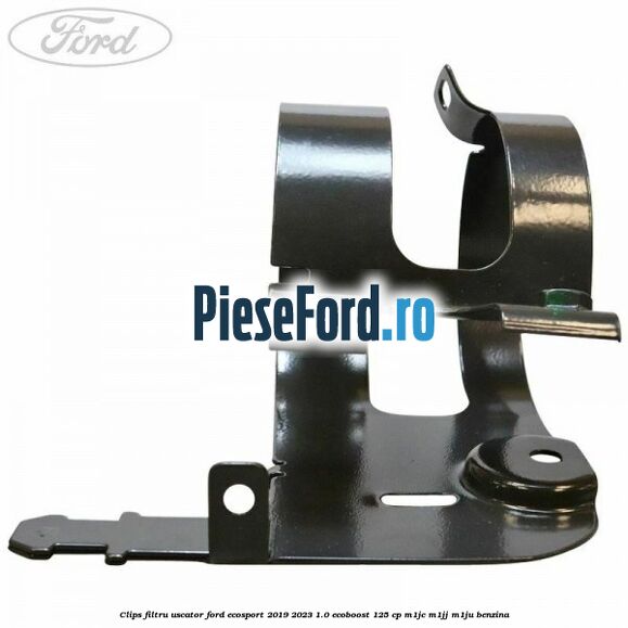 Clips filtru uscator Ford EcoSport 2019-2023 1.0 EcoBoost 125 cp M1JC, M1JJ, M1JU benzina