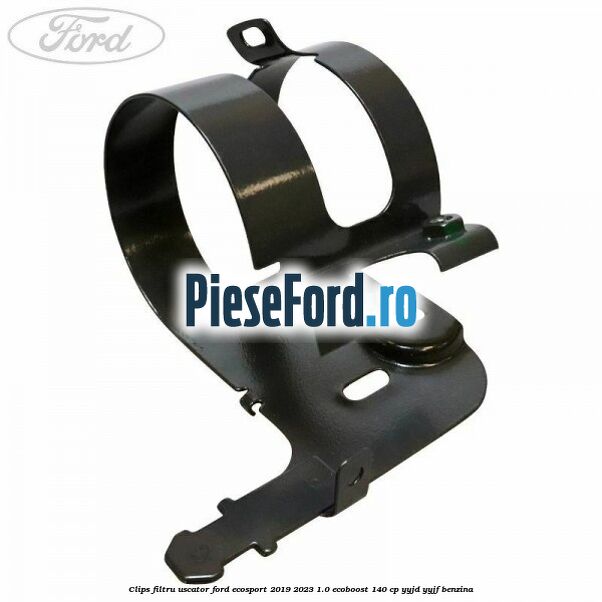 Clips filtru uscator Ford EcoSport 2019-2023 1.0 EcoBoost 140 cp YYJD, YYJF benzina