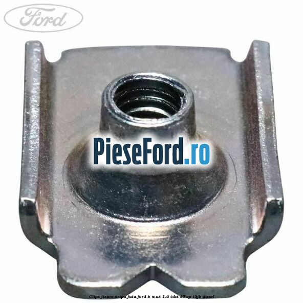 Clips fixare aripa fata Ford B-Max 1.6 TDCi 95 cp T3JB diesel