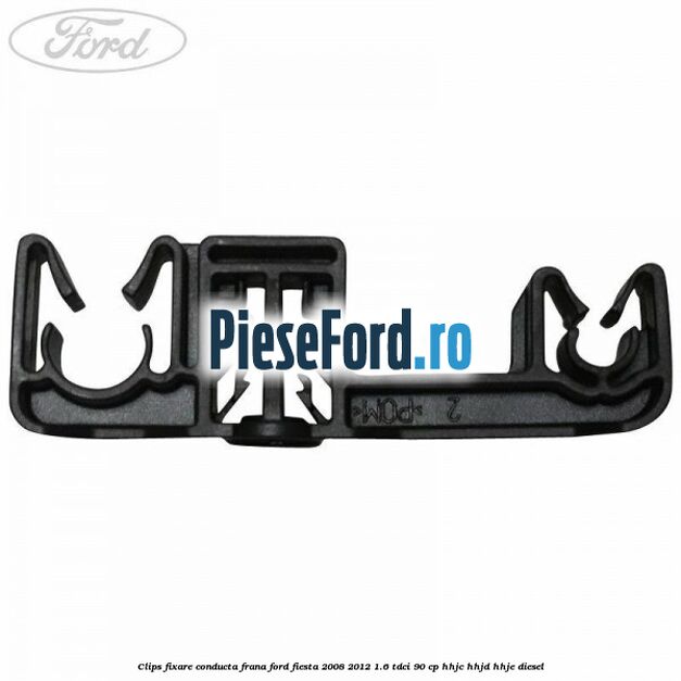 Clips fixare conducta frana Ford Fiesta 2008-2012 1.6 TDCi 90 cp Clips fixare conducta frana Ford Fiesta 2008-2012 1.6 TDCi 90 cp HHJC, HHJD, HHJE diesel