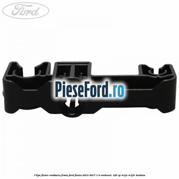 Clips fixare conducta frana Ford Fiesta 2013-2017 1.0 EcoBoost 125 cp M1JE, M1JH benzina