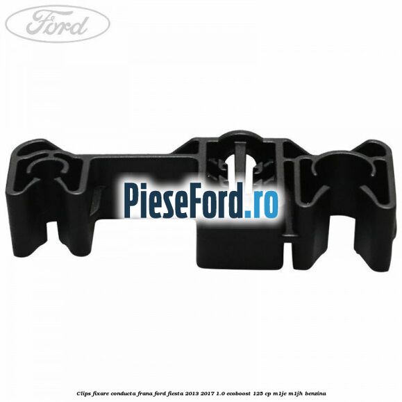 Clips fixare conducta frana Ford Fiesta 2013-2017 1.0 EcoBoost 125 cp M1JE, M1JH benzina