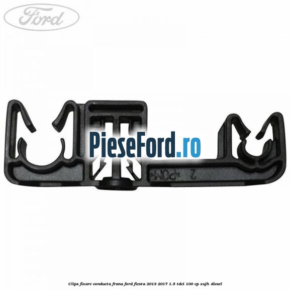 Clips fixare conducta frana Ford Fiesta 2013-2017 1.5 TDCi 100 cp XUJH diesel