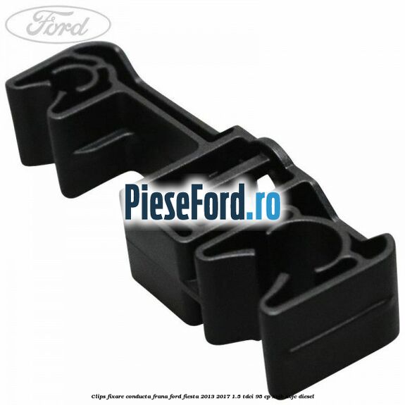 Clips fixare conducta frana Ford Fiesta 2013-2017 1.5 TDCi 95 cp XVJB, XVJC diesel