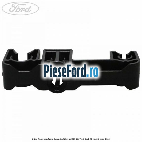 Clips fixare conducta frana Ford Fiesta 2013-2017 1.5 TDCi 95 cp XVJB, XVJC diesel