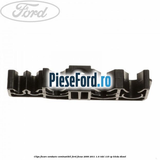 Clips fixare conducte combustibil Ford Focus 2008-2011 1.8 TDCi 115 cp KKDA diesel