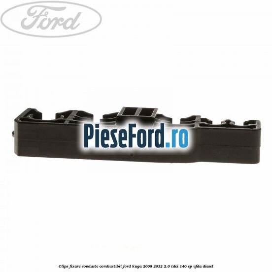 Clips fixare conducte combustibil Ford Kuga 2008-2012 2.0 TDCI 140 cp UFDA diesel