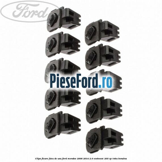 Clips fixare fata de usa Ford Mondeo 2008-2014 2.0 EcoBoost 203 cp TNBA benzina