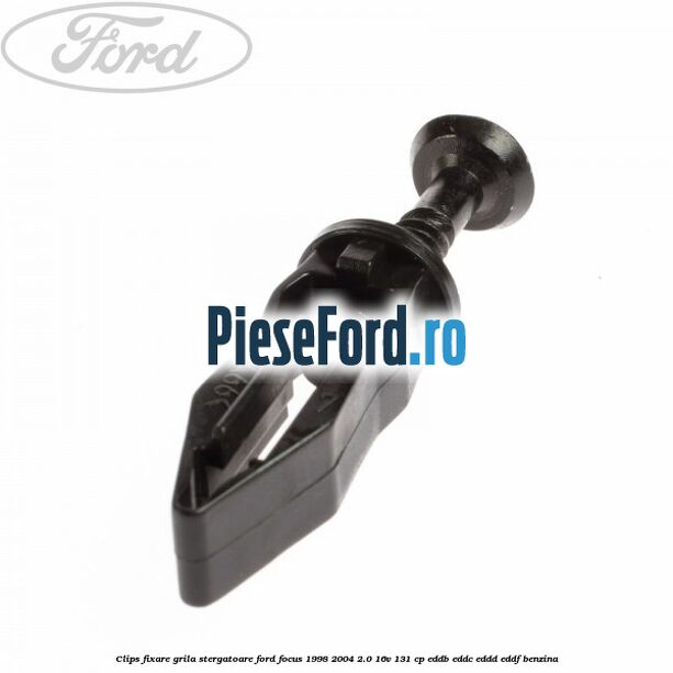 Clips fixare grila stergatoare Ford Focus 1998-2004 2.0 16V 131 cp Clips fixare grila stergatoare Ford Focus 1998-2004 2.0 16V 131 cp EDDB, EDDC, EDDD, EDDF benzina
