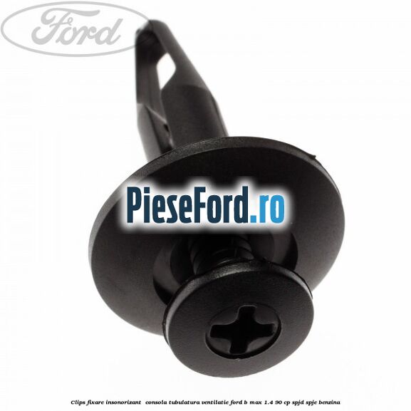 Clips fixare insonorizant  consola, tubulatura ventilatie Ford B-Max 1.4 90 cp SPJD, SPJE benzina