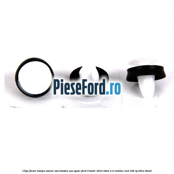 Clips fixare lampa numar sau bandou usa spate Ford Transit 2019-2023 2.0 EcoBlue RWD 165 cp BLHA diesel