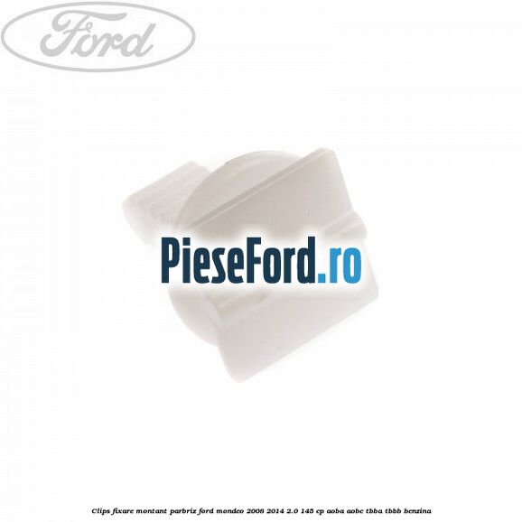 Clips fixare montant parbriz Ford Mondeo 2008-2014 2.0 145 cp Clips fixare montant parbriz Ford Mondeo 2008-2014 2.0 145 cp AOBA, AOBC, TBBA, TBBB benzina