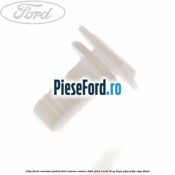 Clips fixare montant parbriz Ford Tourneo Connect 2002-2014 1.8 Di 75 cp