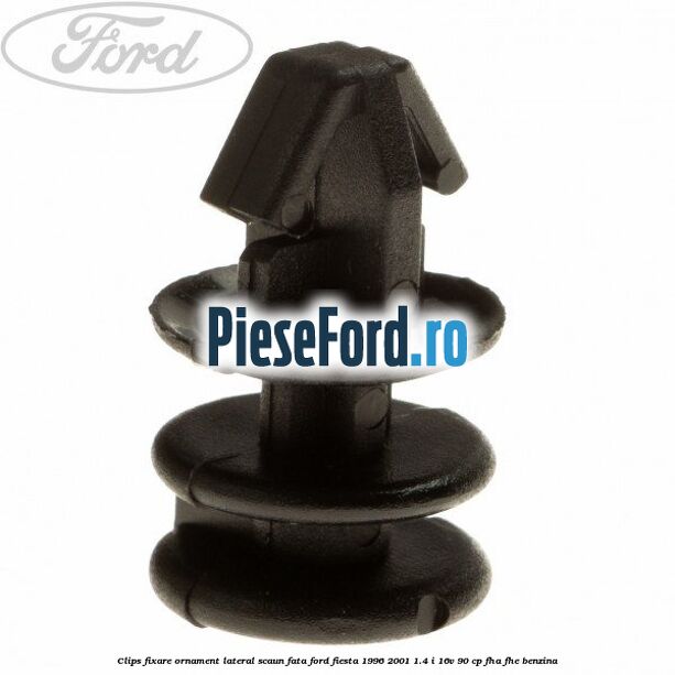 Clips fixare ornament lateral scaun fata Ford Fiesta 1996-2001 1.4 i 16V 90 cp FHA, FHE benzina