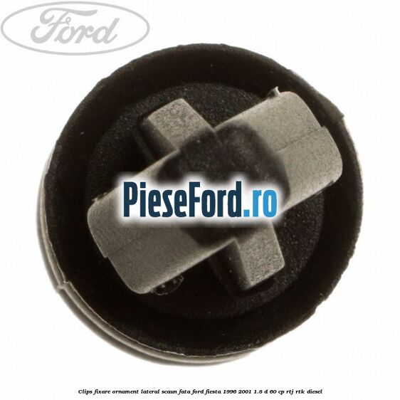 Clips fixare ornament lateral scaun fata Ford Fiesta 1996-2001 1.8 D 60 cp RTJ, RTK diesel