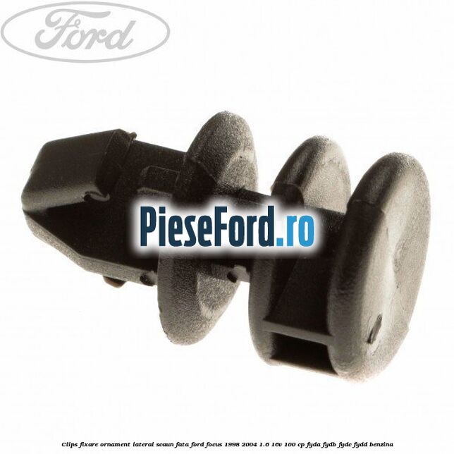 Clips fixare ornament lateral scaun fata Ford Focus 1998-2004 1.6 16V 100 cp FYDA, FYDB, FYDC, FYDD benzina