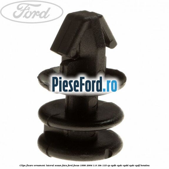 Clips fixare ornament lateral scaun fata Ford Focus 1998-2004 1.8 16V 115 cp EYDB, EYDC, EYDD, EYDE, EYDF benzina