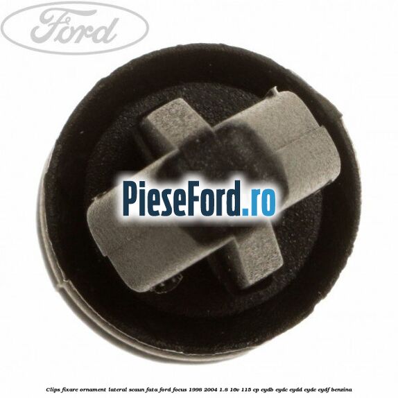 Clips fixare ornament lateral scaun fata Ford Focus 1998-2004 1.8 16V 115 cp EYDB, EYDC, EYDD, EYDE, EYDF benzina