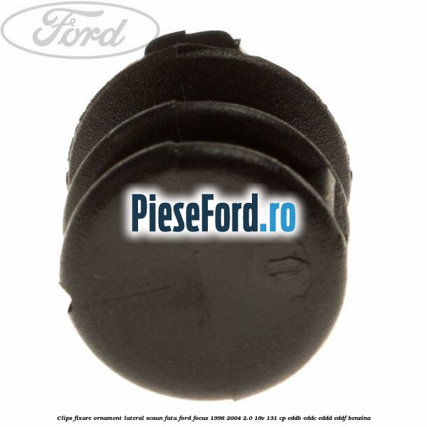 Clips fixare ornament lateral scaun fata Ford Focus 1998-2004 2.0 16V 131 cp EDDB, EDDC, EDDD, EDDF benzina