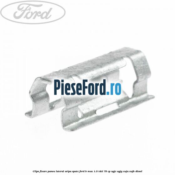 Clips fixare panou lateral aripa spate Ford B-Max 1.5 TDCi 75 cp Clips fixare panou lateral aripa spate Ford B-Max 1.5 TDCi 75 cp UGJC, UGJG, XUJA, XUJB diesel