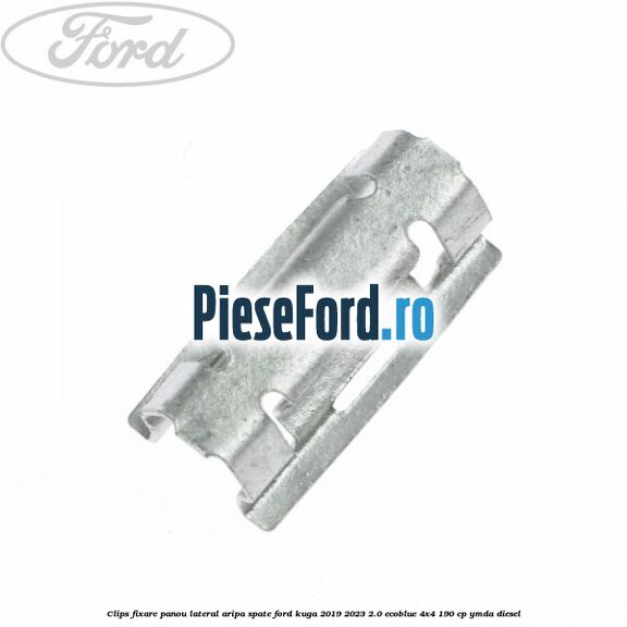 Clips fixare panou lateral aripa spate Ford Kuga 2019-2023 2.0 EcoBlue 4x4 190 cp YMDA diesel