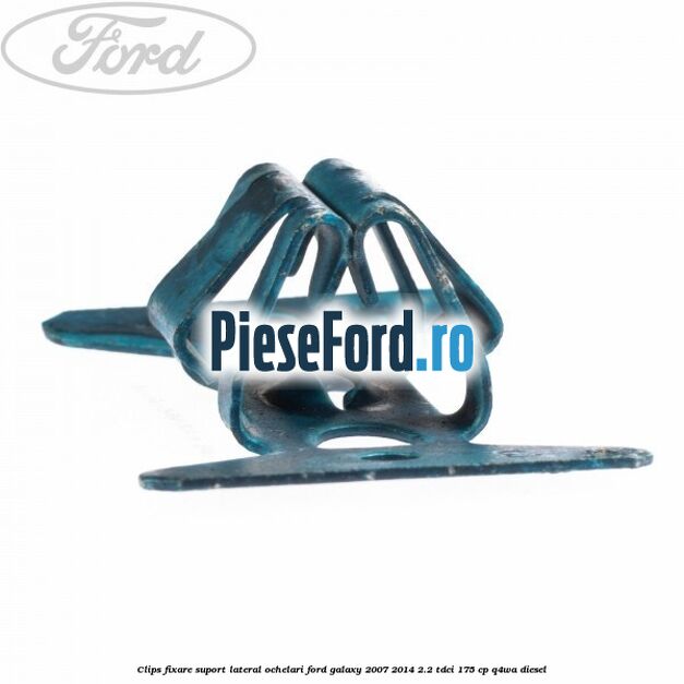 Clips fixare suport lateral ochelari Ford Galaxy 2007-2014 2.2 TDCi 175 cp Q4WA diesel